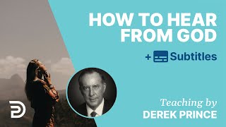 How To Hear From God  Derek Prince [upl. by Naarah]