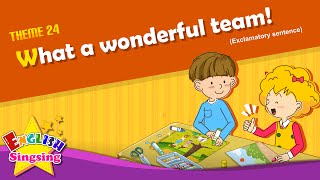 Theme 24 What a wonderful team  Exclamatory sentence  ESL Song amp Story for Kids [upl. by Quincey605]