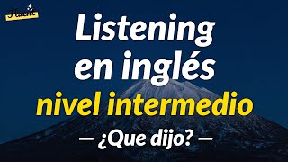 Listening en inglés nivel intermedio  ¿Que dijo [upl. by Noinatrad]