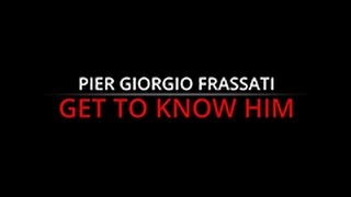 Pier Giorgio Frassati Get to know him [upl. by Blackmore]