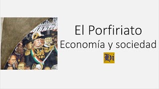 El Porfiriato Economía y sociedad [upl. by Gherardo61]