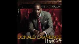 Donald Lawrence amp Co  The Gift AUDIO ONLY [upl. by Marybeth]