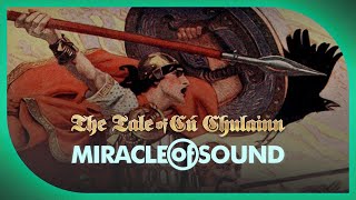 The Tale Of Cú Chulainn by Miracle Of Sound IRISHCELTIC FOLK METAL [upl. by Tarrah859]