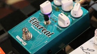 Wampler Ethereal Ambient Delay and Reverbits finally here [upl. by Alyek]