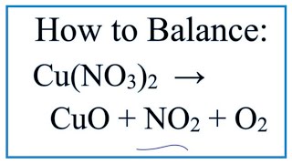 How to Balance CuNO32  CuO  NO2  O2  Copper II nitrate Decomposing [upl. by Mic989]