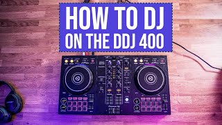 How To DJ On The DDJ400 Absolute Beginners Guide [upl. by Mesics]