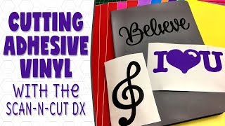 How to Cut Adhesive Vinyl with the ScanNCut DX [upl. by Tletski]