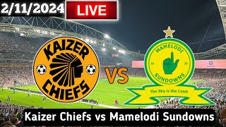 Kaizer Chiefs Vs Mamelodi Sundowns Live Match Today [upl. by Wurtz]