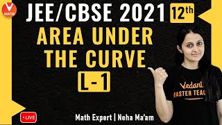 Area Under The Curve L1  Class 12  IIT JEE Maths Lectures  JEECBSE 2021  Vedantu [upl. by Elissa863]