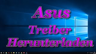 Asus Treiber Herunterladen und Installieren [upl. by Joanne374]