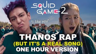 Thanos Rap But Its A Real Song 1 HOUR VERSION Korean amp English Dub  Squid Game 2  quotI Like Youquot [upl. by Nama]