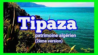 Tipaza patrimoine algérien 2ème version Tipaza Algerian heritage 2nd V تيبازة تراث الجزائر [upl. by Tice]