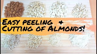 ALMONDS  Easy Peeling and Cutting in different styles [upl. by Janis]