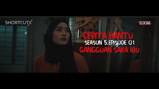 CERITA HANTU Season 5 Ep1 GANGGUAN SAKA IBU [upl. by Names]