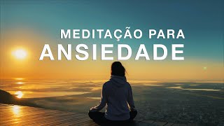 MEDITAÇÃO PARA ANSIEDADE [upl. by Hobbs93]