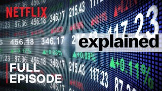 Explained  The Stock Market  FULL EPISODE  Netflix [upl. by Caddric]