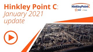 Update on the Hinkley Point C project  January 2021 [upl. by Orteip847]