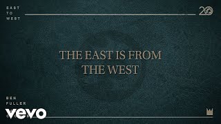 Casting Crowns Ben Fuller  East To West Lyric Video [upl. by Eniamart310]