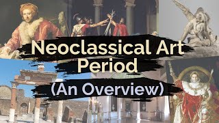 Neoclassical Art Period  Overview and Art Characteristics [upl. by Amling138]