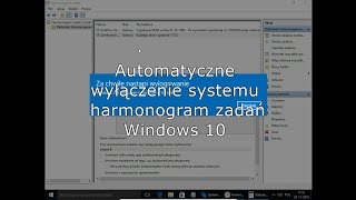 Automatyczne wyłączenie systemu harmonogram zadań Windows 10 [upl. by Cannell465]