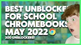 The 300 BEST UNBLOCKERS For School Chromebook May 2022 [upl. by Pasahow]