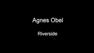 Agnes Obel  Riverside Lyrics [upl. by Yllime]