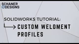 Solidworks Tutorial Custom Weldment Profiles 8020 [upl. by Zelde]