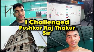 I Challenged Pushkar Raj Thakur Sir [upl. by Paucker380]