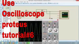 how to use oscilloscope in Proteus Tutorial6 [upl. by Hrutkay443]