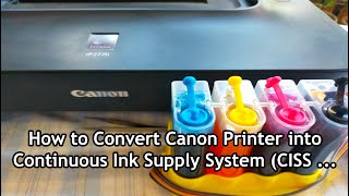 How to Convert Canon Printer into Continuous Ink Supply System CISS [upl. by Yenhoj758]