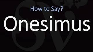 How to Pronounce Onesimus CORRECTLY [upl. by Nnire]