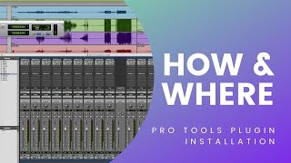 How and Where To Install Plugins In Pro Tools [upl. by Ynnelg]