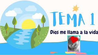 TEMA 1 ⛪Dios nos llama a la vida [upl. by Girardo]