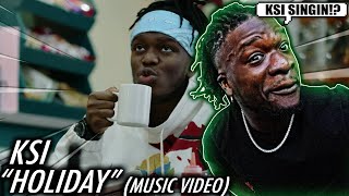 KSI SINGS  KSI – Holiday Official Music Video REACTION [upl. by Tenaj617]