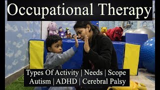 OCCUPATIONAL THERAPY IN INDIA  VARIOUS TYPES OF OT ACTIVITY  OT FOR PARENTS amp PROFESSIONALS [upl. by Poulter]