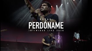 Barak  Perdóname  Espontáneo  Intimidad Live 2020 [upl. by Anamuj]