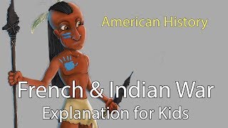 French amp Indian War for Kids [upl. by Oiramel]