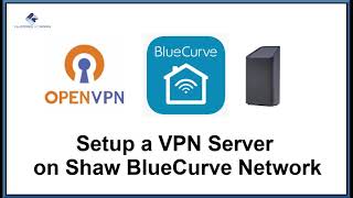 Setup a VPN on a Shaw Bluecurve Network [upl. by Sutton227]