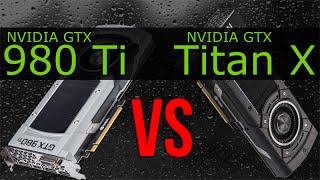 NVIDIA GTX 980 Ti vs Titan X [upl. by Bushweller501]