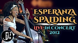 Esperanza Spalding  Live in Concert 2012 [upl. by Sivatnod861]