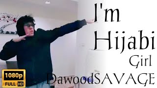 I am a Hijabi Girl Full Song DawoodSAVAGE [upl. by Nethsa]