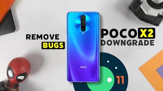 POCO X2 ANDROID 11 BUGS FIXED HOW TO DOWNGRADE [upl. by Isayg739]