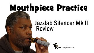 Saxophone mouthpiece practice with the Jazzlab silencer [upl. by Neerihs5]