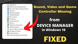 Sound Video and Game Controller Missing from Device Manager  FIXED [upl. by Eneles]