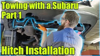 Towing With A Subaru  Part 1  Hitch Installation [upl. by Ninetta]