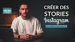 Créer des STORY Instagram PRO en moins d’une minute tuto [upl. by Imehon]