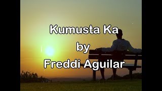 Kumusta ka aking mahal by Freddie Aguilar Lyrics [upl. by Odlopoel]