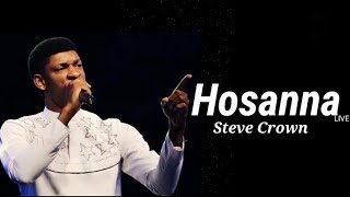 Steve Crown  Hosanna Live Lyrics [upl. by Tnomal]