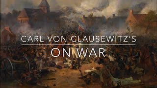 Carl von Clausewitz  On War  Important Lessons [upl. by Nessa7]