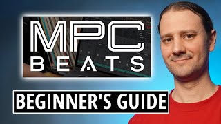 MPC Beats Software Tutorial  For Complete Beginners [upl. by Egroeg]